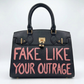 Fake Like Your Outrage - Black and Pink